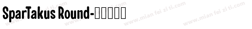 SparTakus Round字体转换